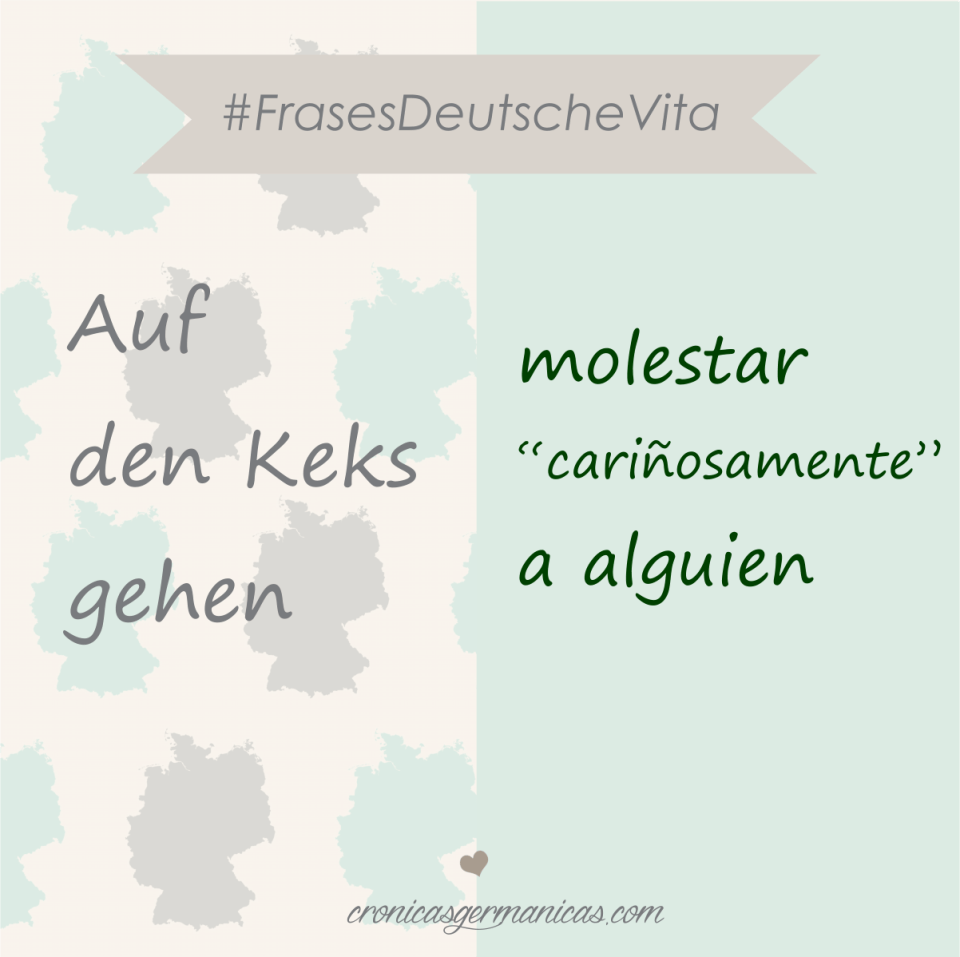 auf den Keks gehen