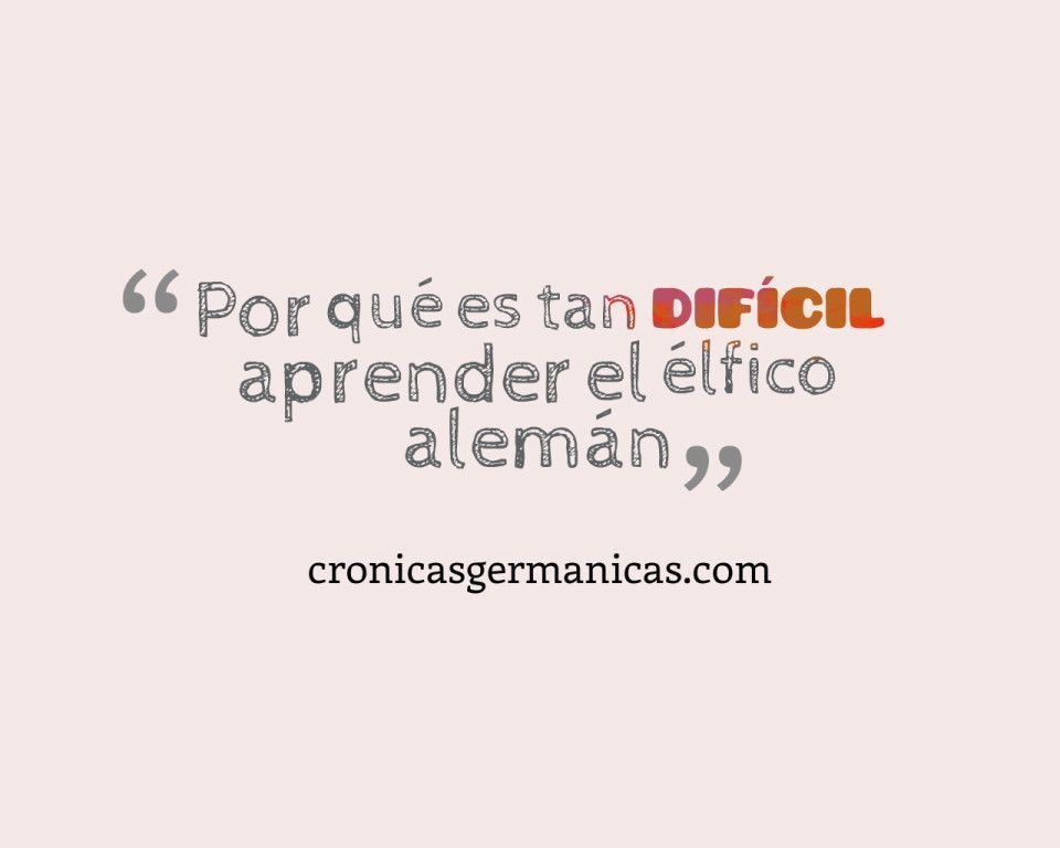 por que es tan dificil aprender el elfico aleman 3