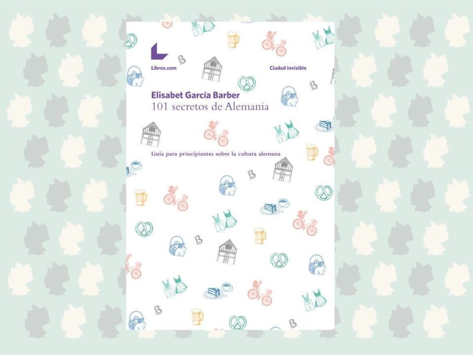101 secretos de Alemania libro Elisabet García Barber crónicas germánicas