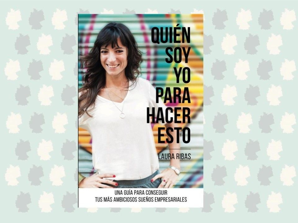 quien soy yo para hacer esto libro laura ribas