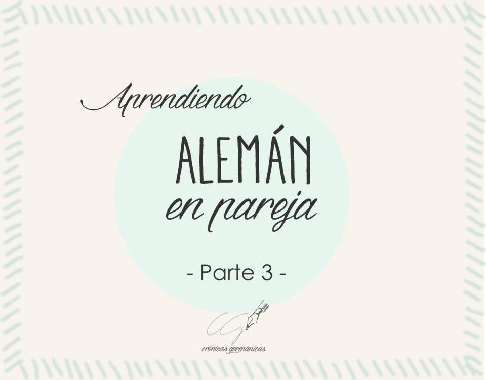 aprendiendo alemán en pareja - 3 -