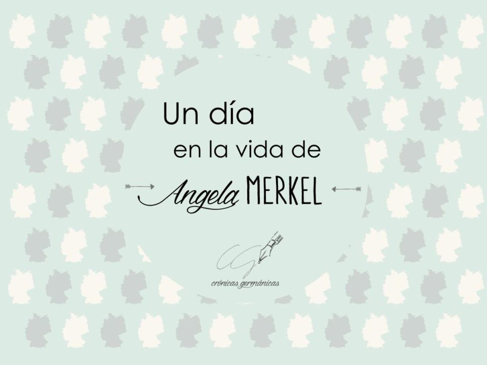 Un dia en la vida de Angela Merkel