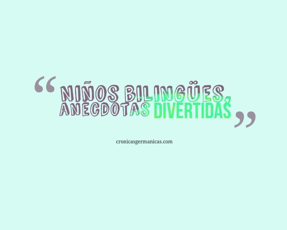 niños bilingües anécdotas divertidas 4